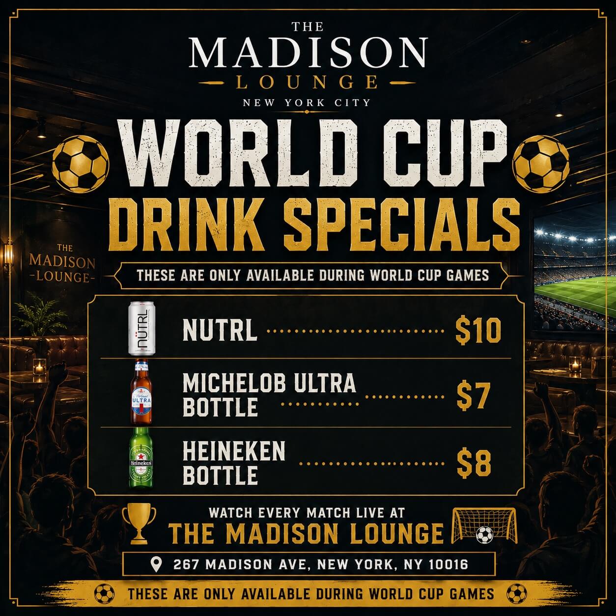 World Cup drink specials at The Madison Lounge NYC: Nutrl $10, Michelob Ultra $7, Heineken $8.
